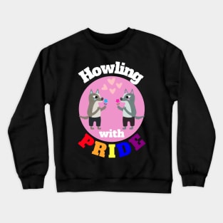 Howling With Pride Gay Pride LGBTQIA Wolf Lovers Canis Lupus Fans Crewneck Sweatshirt